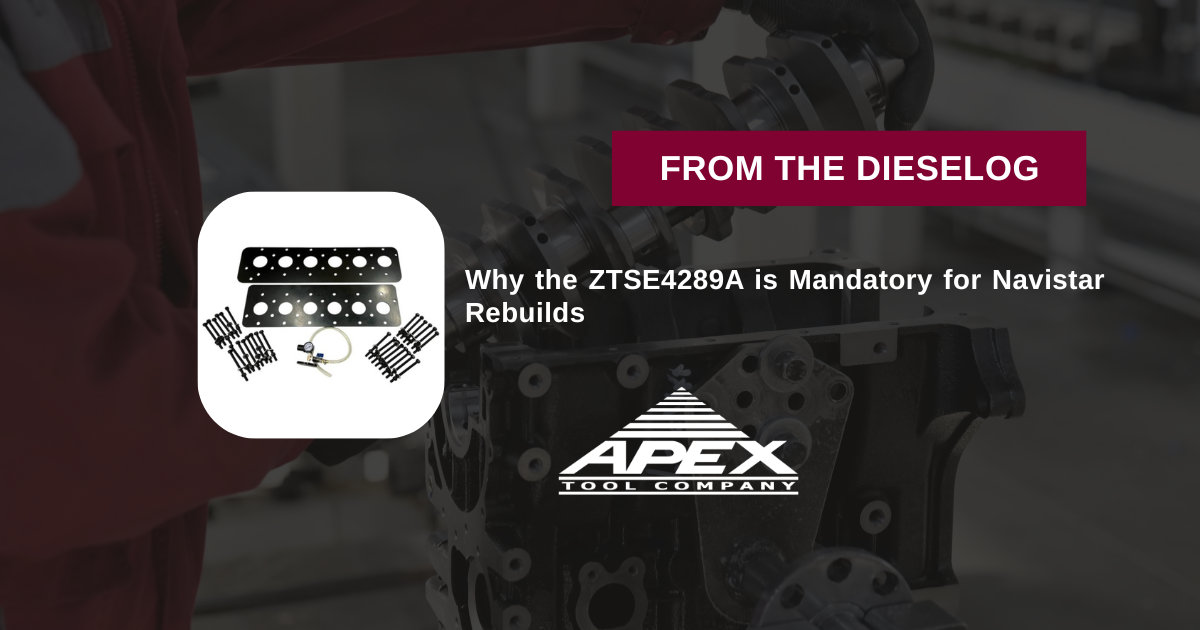 Why the ZTSE4289A is Mandatory for Navistar Rebuilds